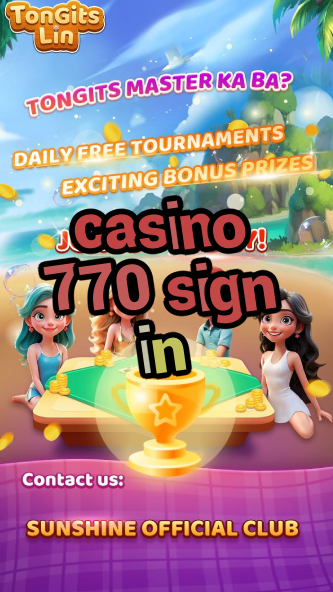 casino 770 sign in-igamblinglist.com